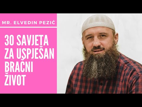 30 savjeta za uspješan bračni život | Mr. Elvedin Pezić | 6. dio ᴴᴰ
