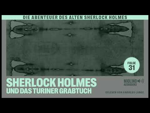 Der alte Sherlock Holmes | Folge 31: Sherlock Holmes und das Turiner Grabtuch (Komplettes Hörbuch)