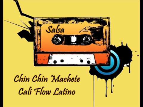 Chin Chin Machete - Cali Flow Latino