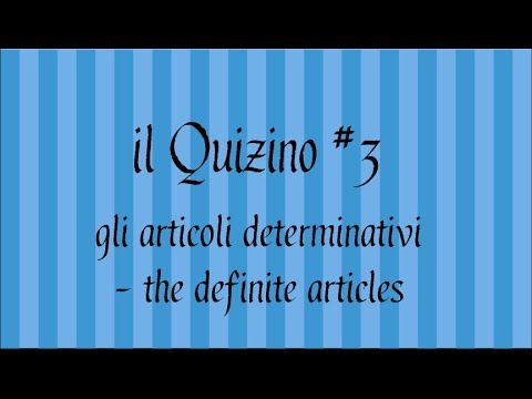 Il Quizino #3 - the Italian grammar quiz | Definite Articles