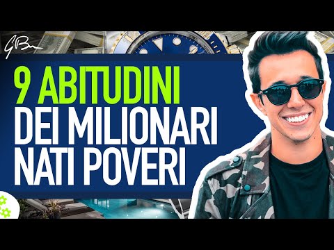 9 ABITUDINI DEI MILIONARI NATI POVERI