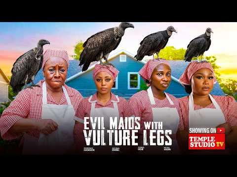 EVIL MAIDS WITH VULTURE LEGS - SONIA UCHE, RUTH KADIRI, REGINA DANIELS, MAMA G  2026 NIGERIAN MOVIES