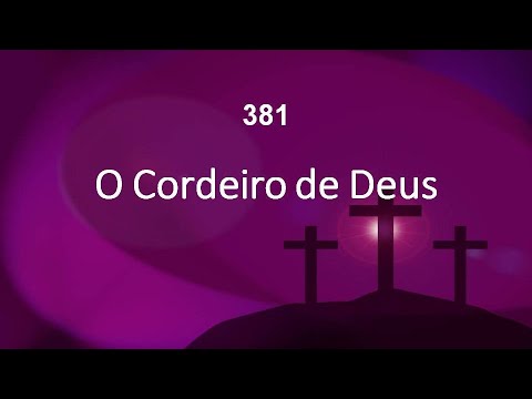 O Cordeiro de Deus - Harpa Cristã