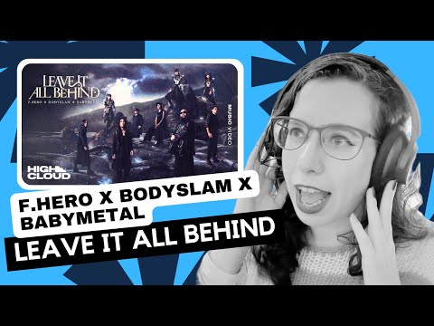 HOW Could I be SO Wrong?! | F.Hero x Bodyslam x BABYMETAL Leave it all Behind Reaction