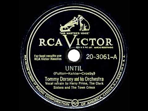 1948 HITS ARCHIVE: Until - Tommy Dorsey (Harry Prime, Clark Sisters & Town Criers, vocal