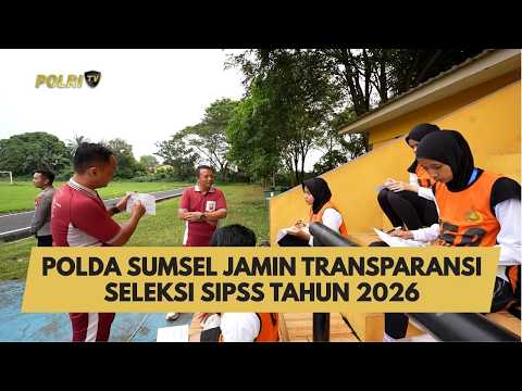 POLDA SUMSEL JAMIN TRANSPARANSI SELEKSI SIPSS TAHUN 2026
