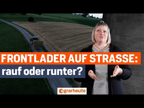 Mit Frontlader auf der Straße: Schaufel und Co. rauf oder runter?