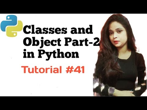 Class And Object Part 2 In Python Python In Hindi Tutorial 41