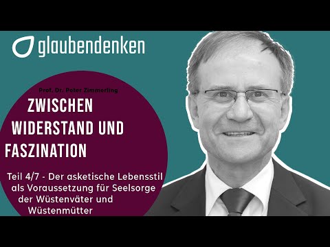 Wüstenväter und Wüstenmütter: Zwischen Widerstand und Faszination (4/7) - Der asketische Lebensstil