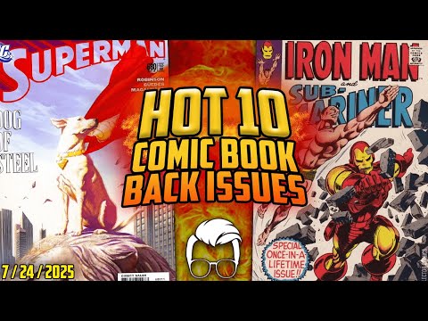 The Hottest Books Going into San Diego Comic Con 2025!  🔥 Top 10 HOTTEST Back Issues THIS WEEK