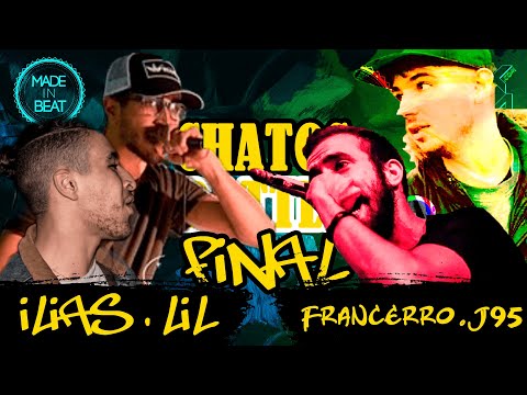 FINAL ILIAS - LIL VS J95 - FRANCERRO 2º CLASIFICATORIA CHATOS BATTLE | MADE IN BEAT