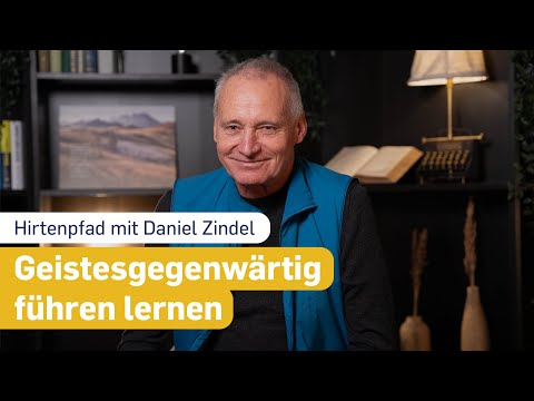 Die eigene Seele leiten | Daniel Zindel zu Gast im Hirtenpfad