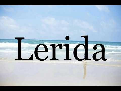 How To Pronounce Lerida🌈🌈🌈🌈🌈🌈Pronunciation Of Lerida