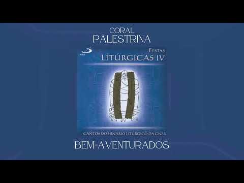 Coral Palestrina - Bem-aventurados (Comunhão)
