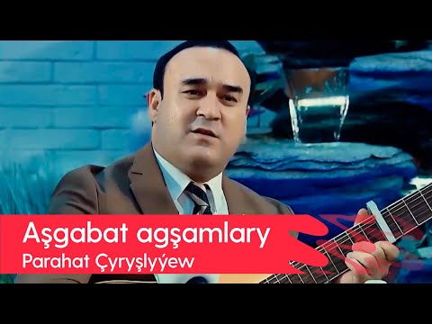 Parahat Chyryshlyyew - Ashgabat agshamlary | 2022 (Gitara aydymy)