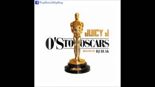 Juicy J - You And I (Ft. Ty Dolla $ign) [O&#39;s To Oscars]