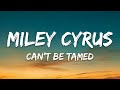 Miley Cyrus - Can't Be Tamed (Lyrics)