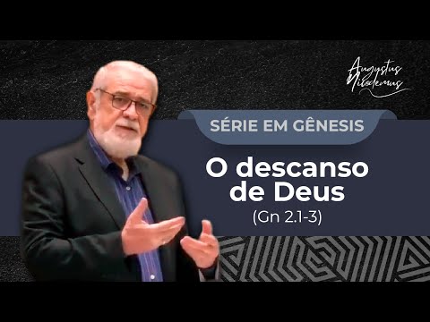 04. O descanso de Deus (Gn 2.1-3)