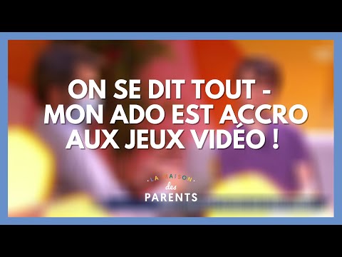 Ados accros aux jeux vidéo : on se dit tout ! - La Maison des parents #LMDP