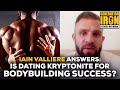 Iain Valliere Answers: Are Romantic Relationships Kryptonite For Bodybuilding Success?