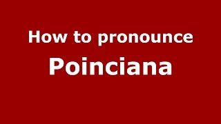 How to pronounce Poinciana