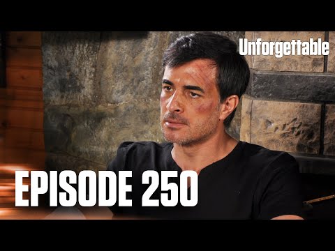 Unutulmaz I Unforgettable - Episode 250