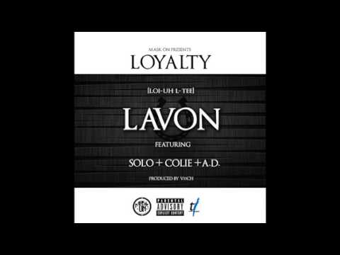 Lavon Feat. Solo, Colie, A.D.- Loyalty