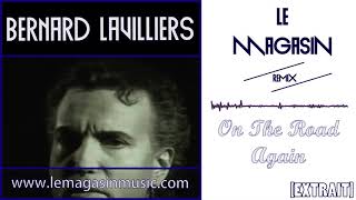 Bernard Lavilliers - On The Road Again (Le Magasin Filtered Disco Remix) [EXTRAIT]