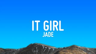 Download lagu JADE - IT girl (Lyrics) mp3 Download lagu JADE - IT girl (Lyrics) mp3