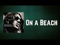 Richard Ashcroft - On a Beach (Lyrics)