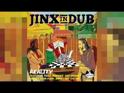 Jinx In Dub ft Rider Shafique & Gigante - Reality