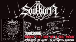 SOULBURN - Under The Rise Of A Red Moon (Album Track)