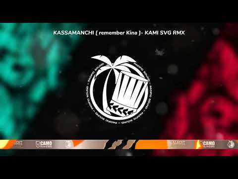 KASSAMANCHI [ remember Kina ] - Kami RMX SVG