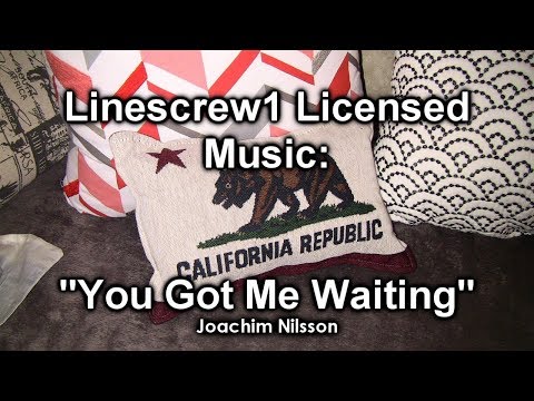 "You Got Me Waiting": by Joachim Nilsson:  Linescrew1 Licensed Music