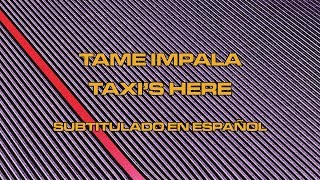 Tame Impala - Taxi's Here | Subtitulado en Español