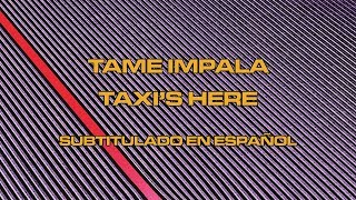 Tame Impala - Taxi's Here | Subtitulado en Español