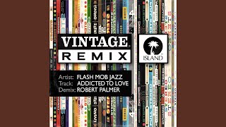 Flash Mob Jazz - Addicted To Love (Vintage Demix) + 414 video