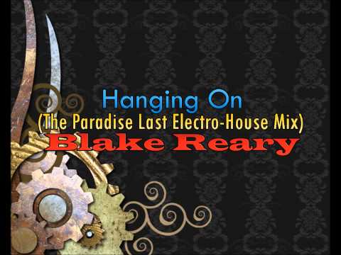 【ELECTRO HOUSE】Blake Reary - Hanging On (The Paradise Last Electro-House Mix)