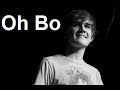 Oh Bo w/ Lyrics - Bo Burnham