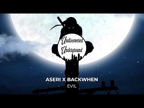 Aseri x Backwhen - Evil