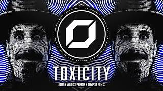 PSY-TECHNO ◉ System Of A Down - Toxicity (Julian Wild x Ephesis x Trypdø Remix)