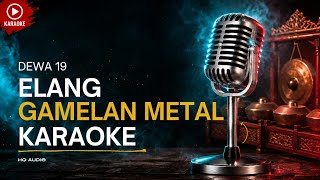 Download lagu Elang - Dewa 19 | Karaoke HQ Audio (Gamelan Metal Version) by iWa Tipis mp3