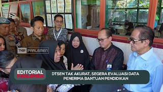 DTSEN Tak Akurat, Segera Evaluasi Data Penerima Bantuan Pendidikan - Editorial Parlemen