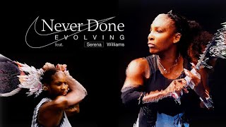 Nike - Never Done Evolving, ft Serena