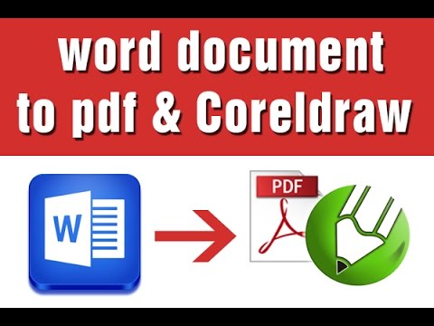 How to convert a word document to pdf & Coreldraw...