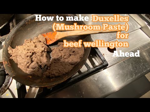 How to make Duxelles (Mushroom Paste) for beef...