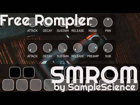 Free Rompler - SMROM by SampleScience Plugins + Samples (No Talking)