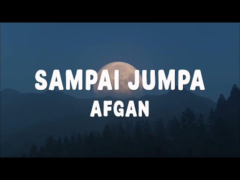 Afgan - Sampai Jumpa - Lirik