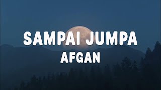 Download lagu Afgan - Sampai Jumpa - Lirik mp3 Download lagu Afgan - Sampai Jumpa - Lirik mp3