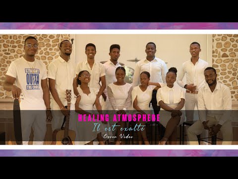 Il est exalté - Healing Atmosphere (Official Cover Video) ~powered by @sc.rocky99